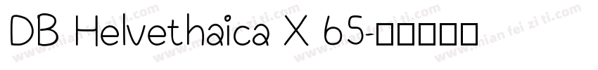 DB Helvethaica X 65字体转换